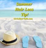 Hot summer hair loss tip