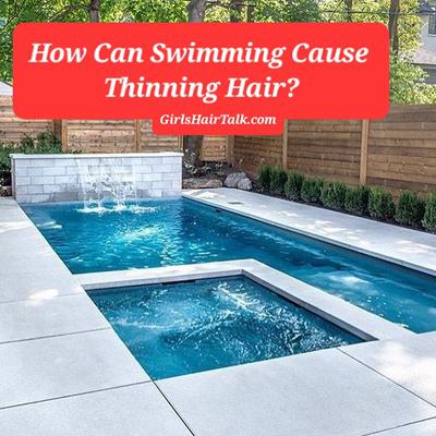Swimming in your pool can cause hair thinning over time