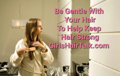 Be Gentle With Your Hair To Help Keep Hair Strong 