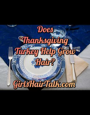 Eating Thanksgiving Turkey Is Great To Help Grow Hair!